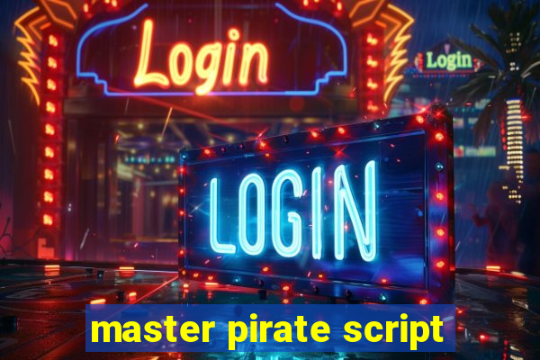 master pirate script